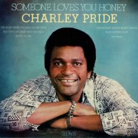 Charley Pride - Someone Loves You Honey